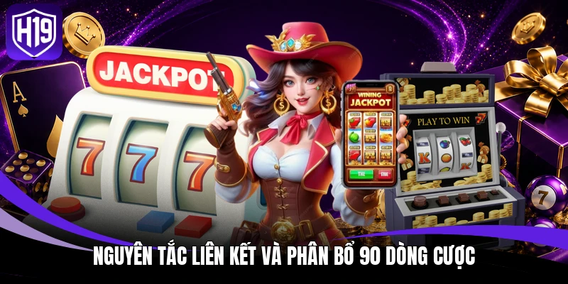 Nguyên tắc liên kết và phân bổ 90 dòng cược
