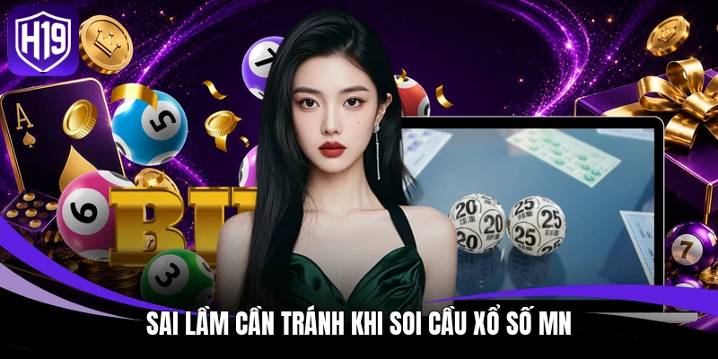 Sai lầm cần tránh khi soi cầu xổ số MN