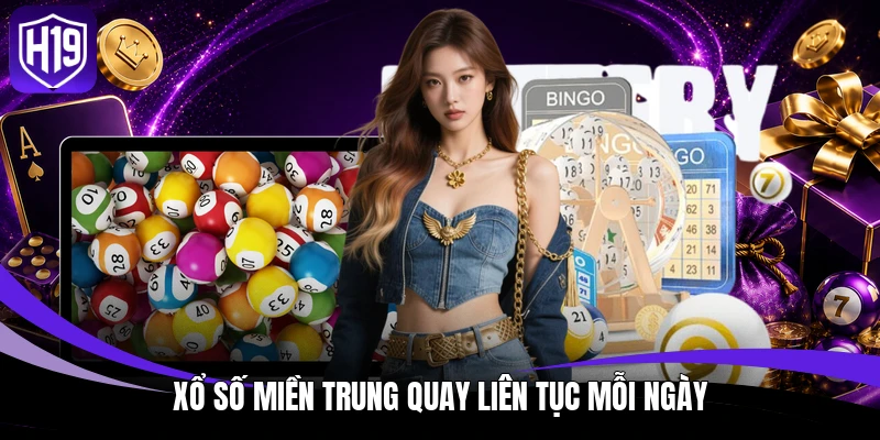 Xổ số miền Trung quay liên tục mỗi ngày